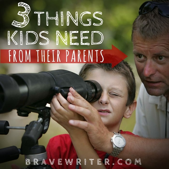 3 things kids need from their parents