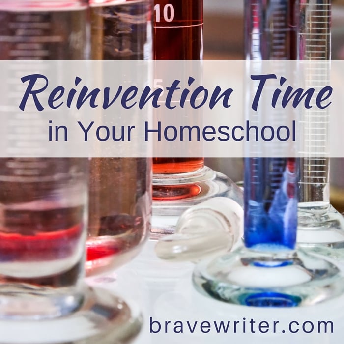 It's Reinvention Time in Your Homeschool