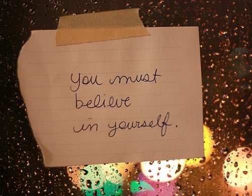 Rainy Day Inspiration :: You Must Believe In Yourself!