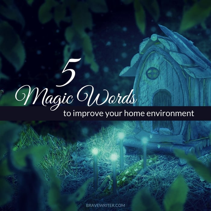 5 Magic Words to Improve Your Home Environment