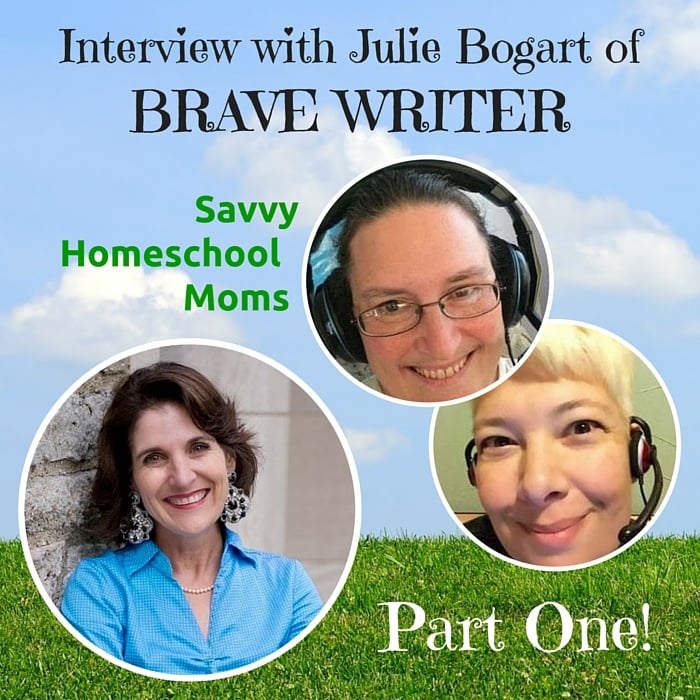 Savvy Homeschool Moms podcast with Julie Bogart: part one