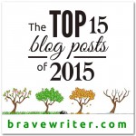 Top 15 Posts Of 2015! - A Brave Writer's Life In Brief A Brave Writer's ...