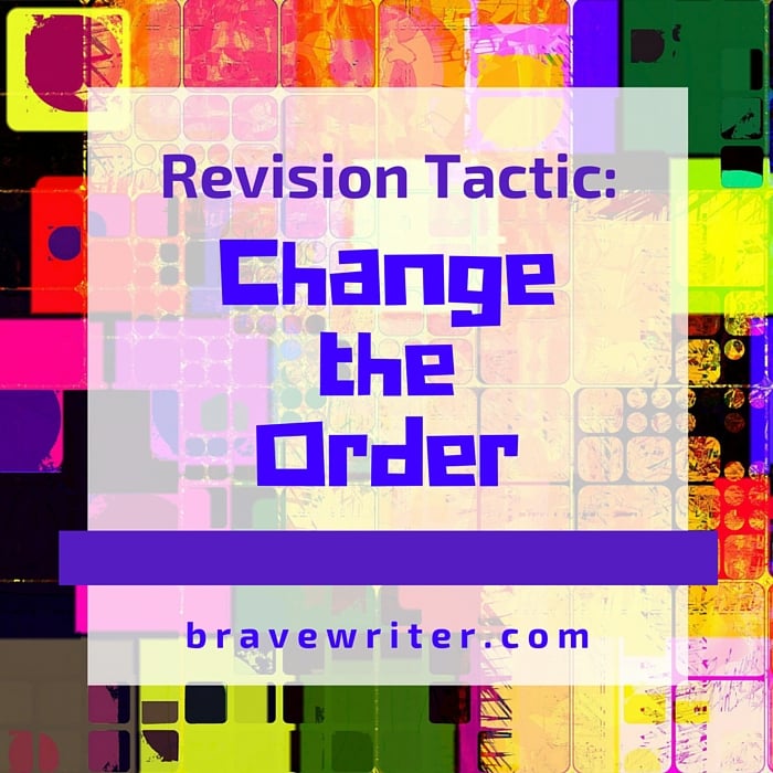 Revision Tactic: Change the Order