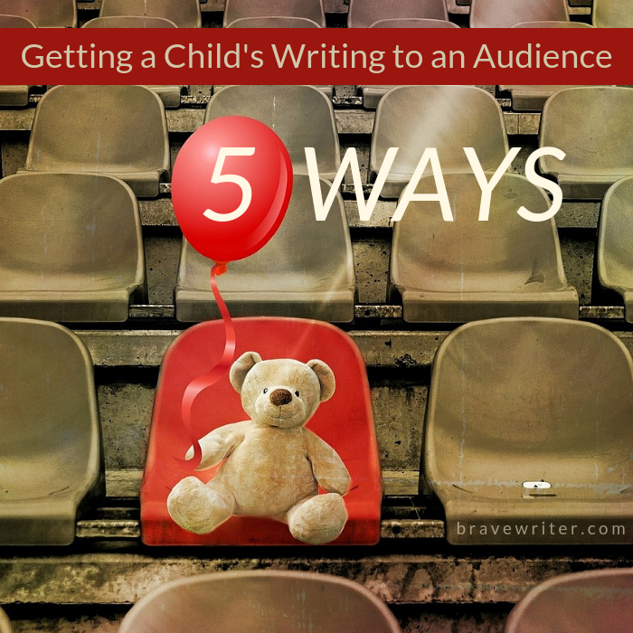 5 Ways to Get a Child's Writing to an Audience