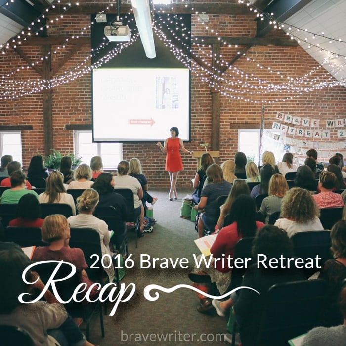 2016 Brave Writer Retreat Recap