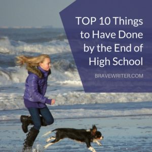 The Top 10 Things to Have Done by the End of High School - A Brave ...