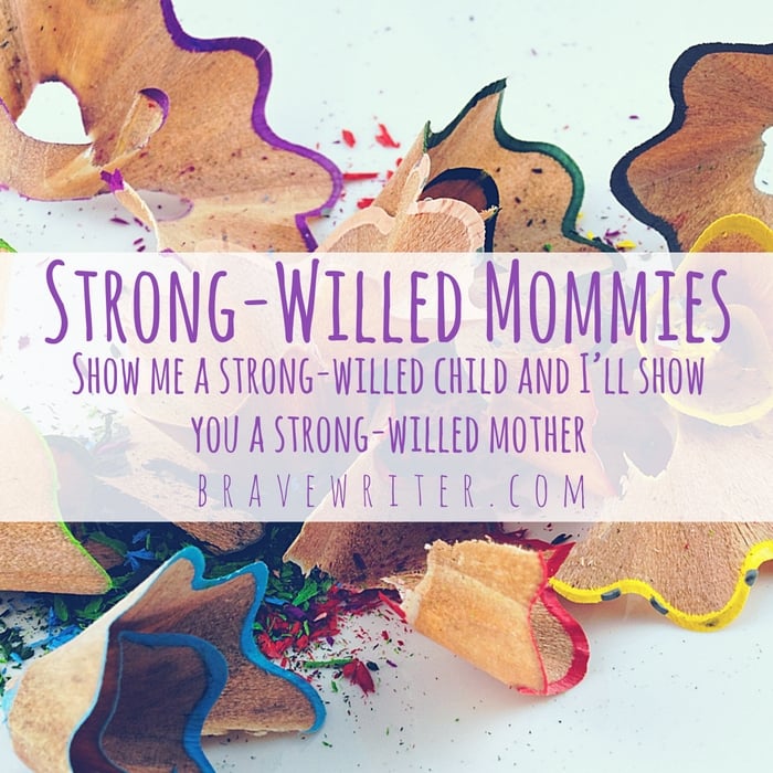 Strong willed Mommies