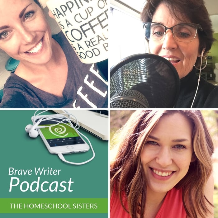 Brave Writer Podcast - The Homeschool Sisters