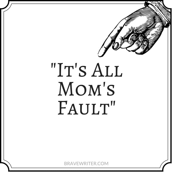 It's All Mom's Fault