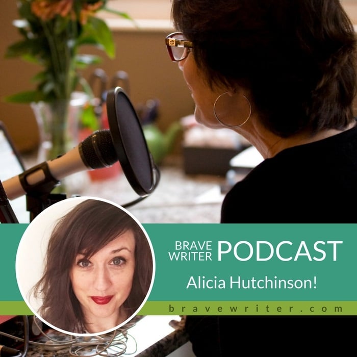 Brave Writer Podcast: Alicia Hutchinson