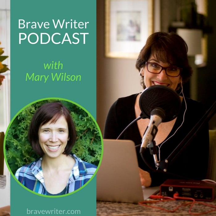 Brave Writer Podcast with Mary Wilson