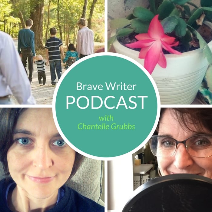 Brave Writer Podcast: Chantelle Grubbs