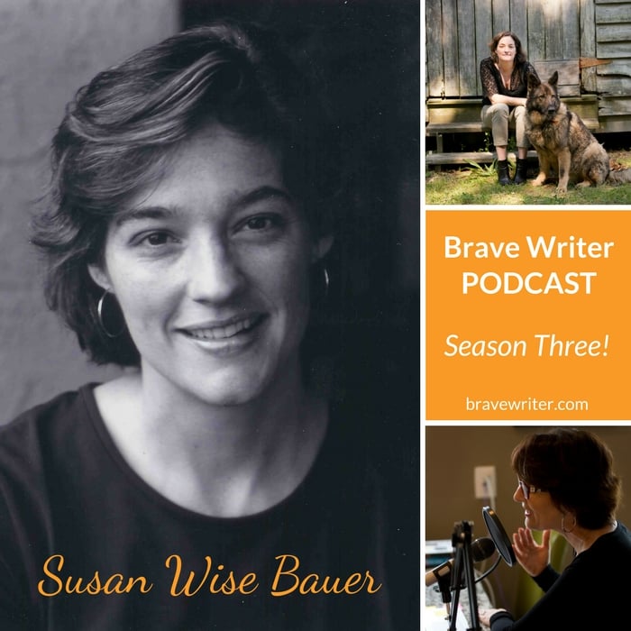 Brave Writer Podcast Season 3 Episode 1 with Susan Wise Bauer