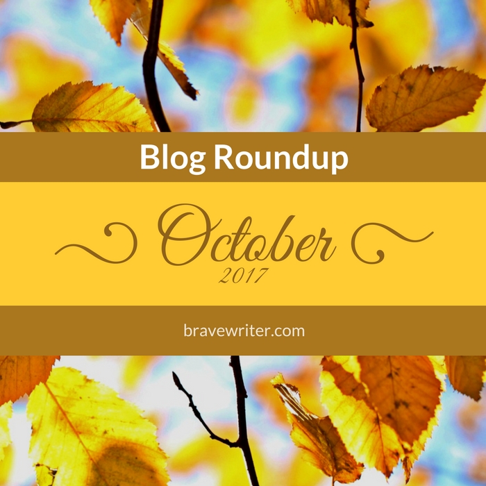 October 2017 Brave Writer Blog Roundup