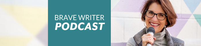 Brave Writer Podcast