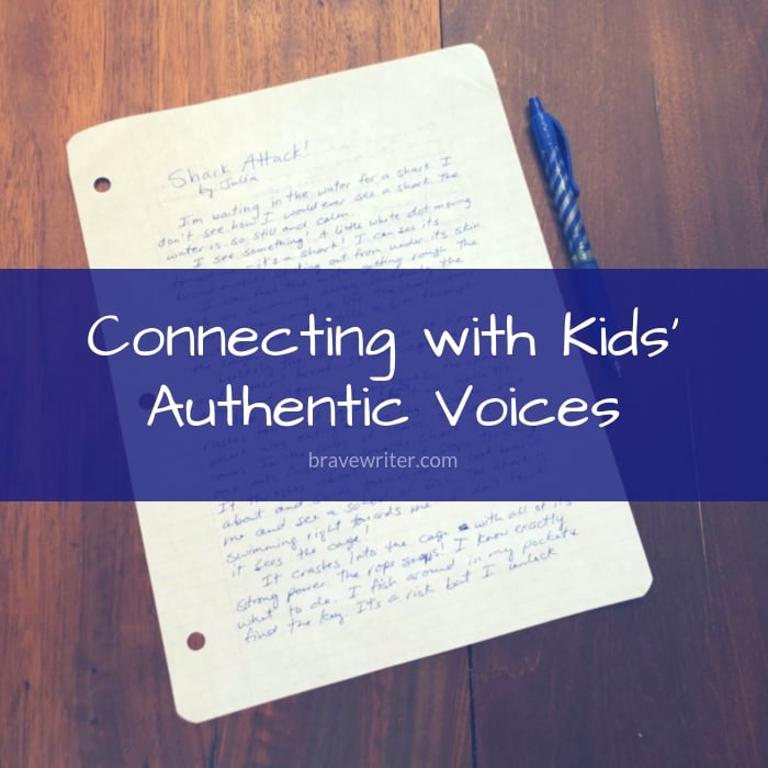 Brave Writer Connecting with Kids' Authentic Voices