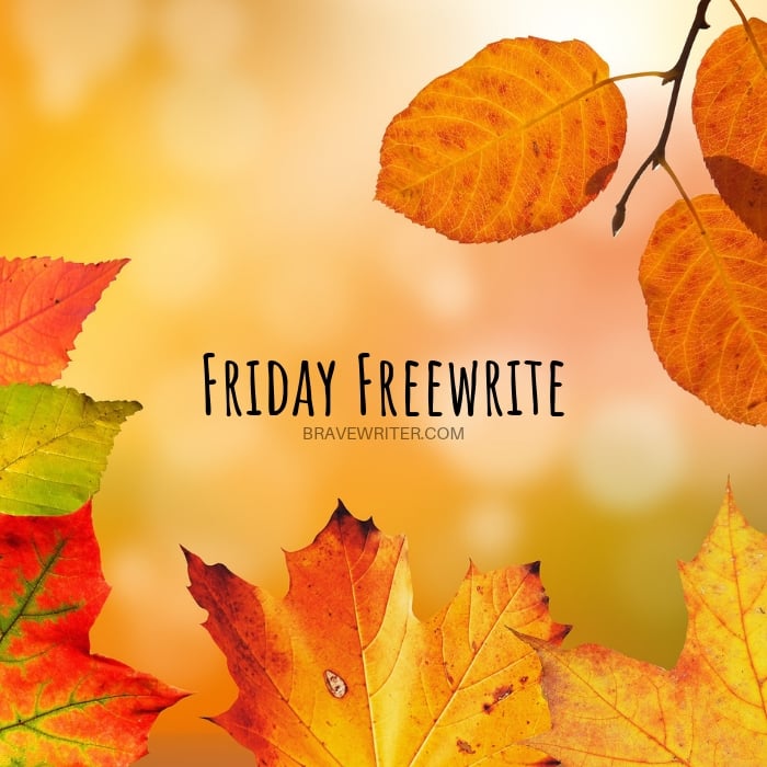 Brave Writer Friday Freewrite Autumn Leaves