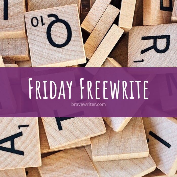 Brave Writer Friday Freewrite Favorite Word
