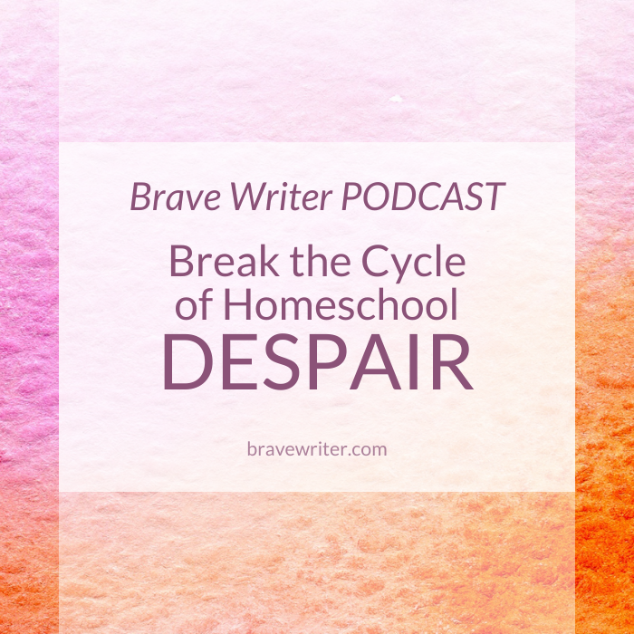 Podcast: Break the Cycle of Homeschool Despair