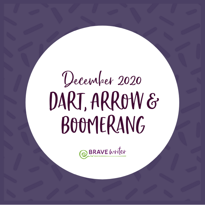 Brave Writer December 2020 Dart Arrow Boomerang