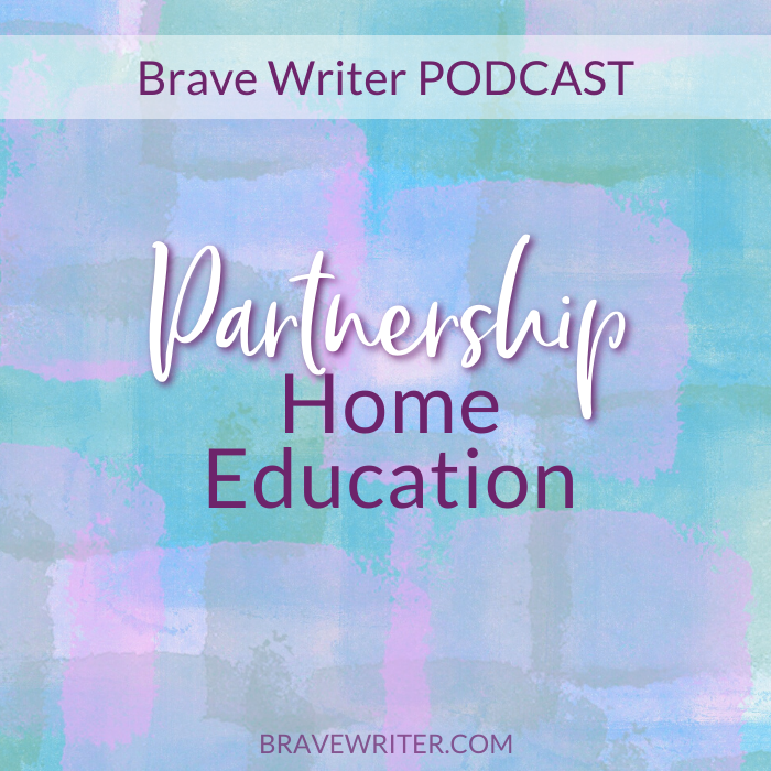Brave Writer Podcast Partnership Home Education