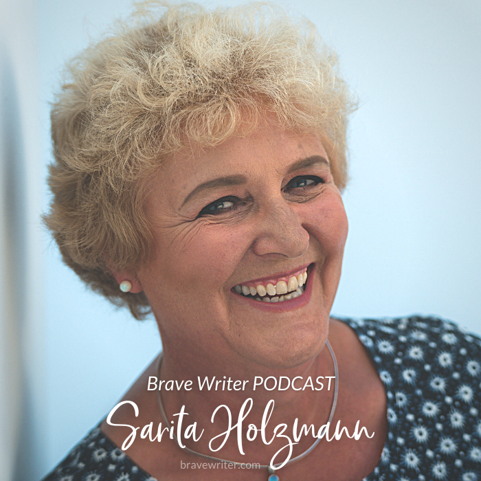 Brave Writer Podcast with Sarita Holzmann