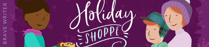 Brave Writer Holiday Shoppe
