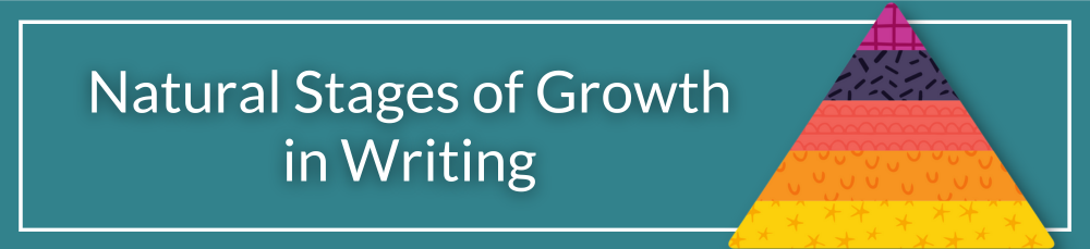 Brave Writer Natural Stages of Growth