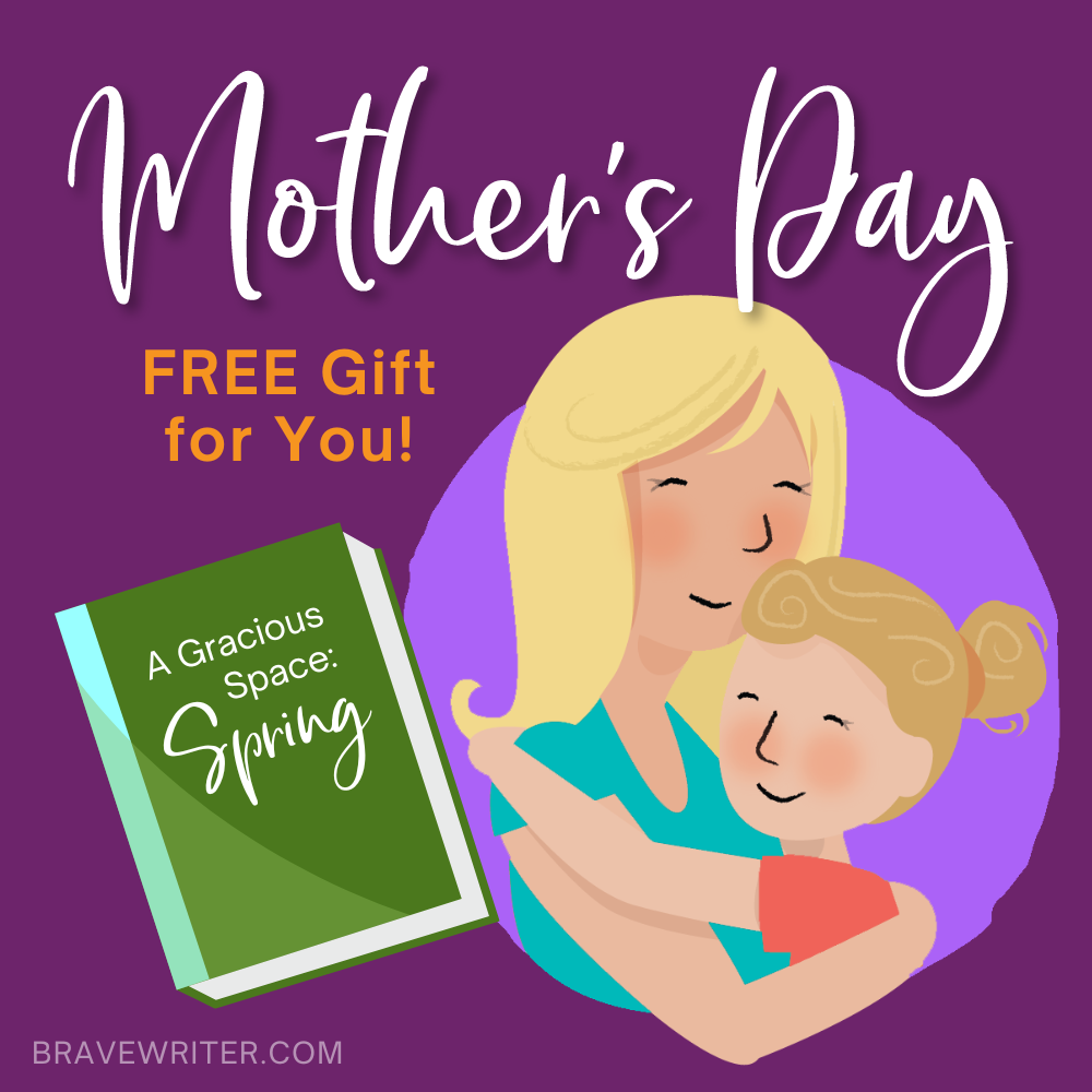Brave Writer Mother's Day Gift