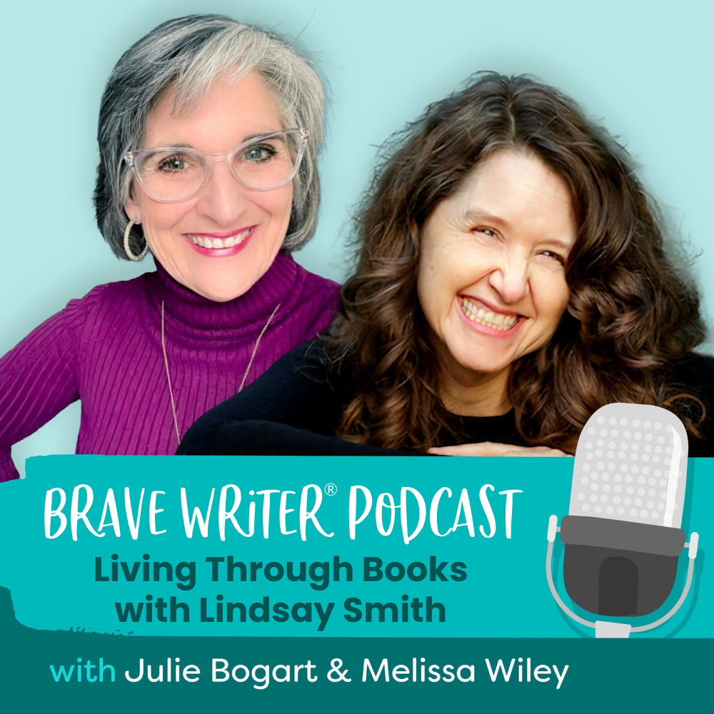 Brave Writer Podcast Living Through Books