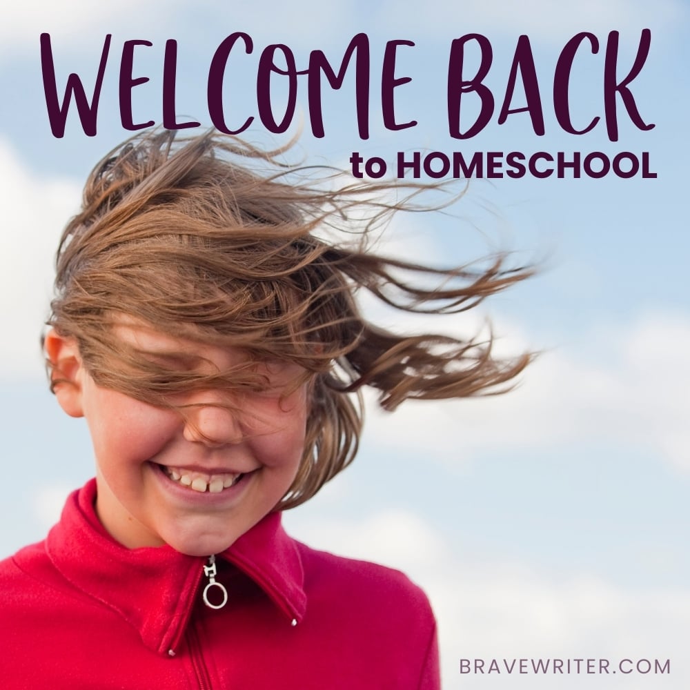 Brave Writer Welcome Back to Homeschool