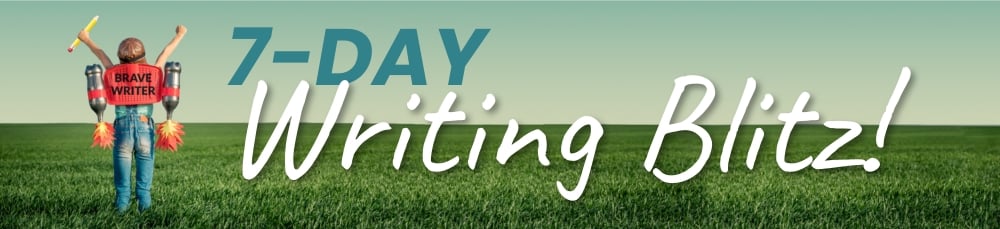 Brave Writer 7-Day Writing Blitz