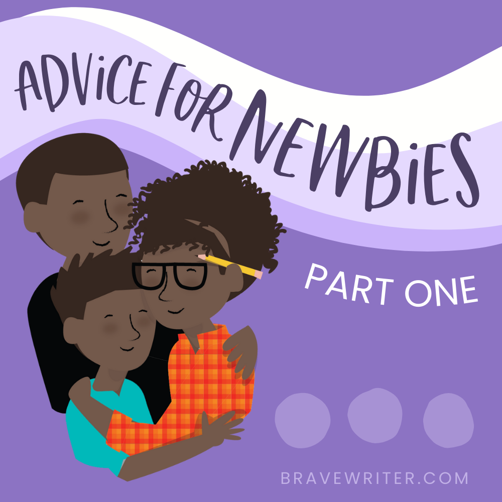 Brave Writer Advice for Newbies Part One