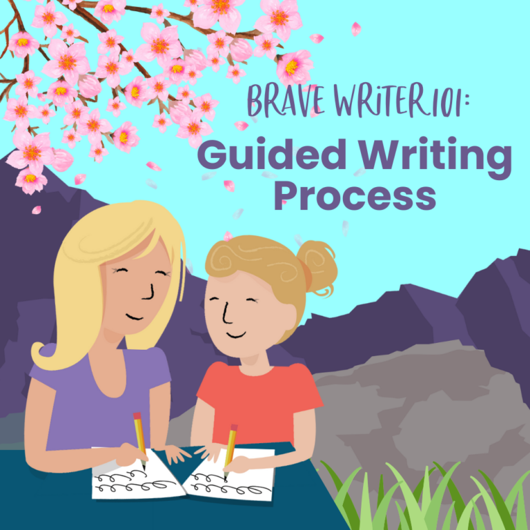 Brave Writer 101 Guided Writing Process A Brave Writer's Life in