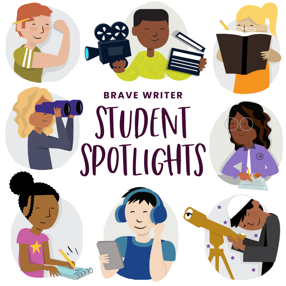Brave Writer Student Spotlights