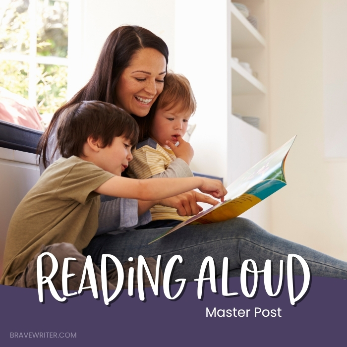 Brave Writer Reading Aloud Master Post